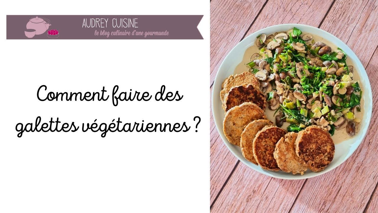 Comment faire des galettes végétales maison ?