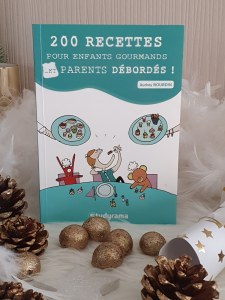 200 recettes pour enfants gourmands et parents débordés